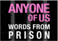 Any One of Us: Words From Prison